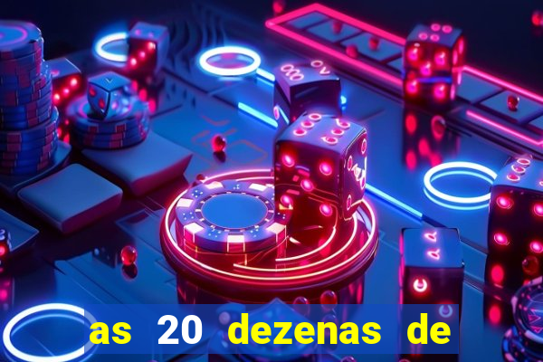 as 20 dezenas de ouro da dupla sena